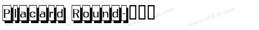Placard Round字体转换